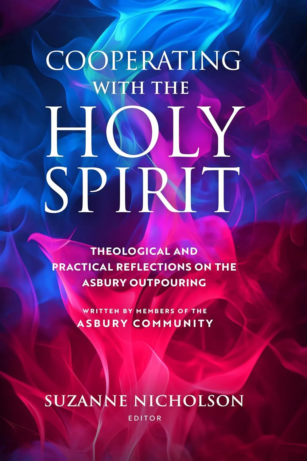 Cooperating With the Holy Spirit: Theological and Practical Reflections on the Asbury Outpouring