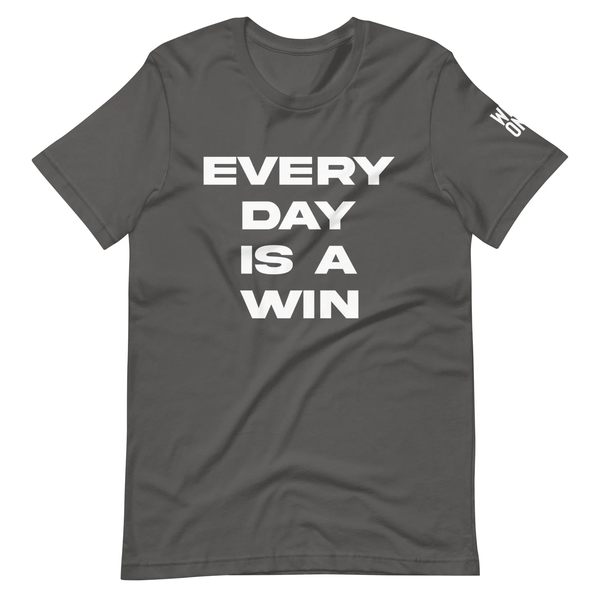 Every Day Is A WIn Tee Shirt