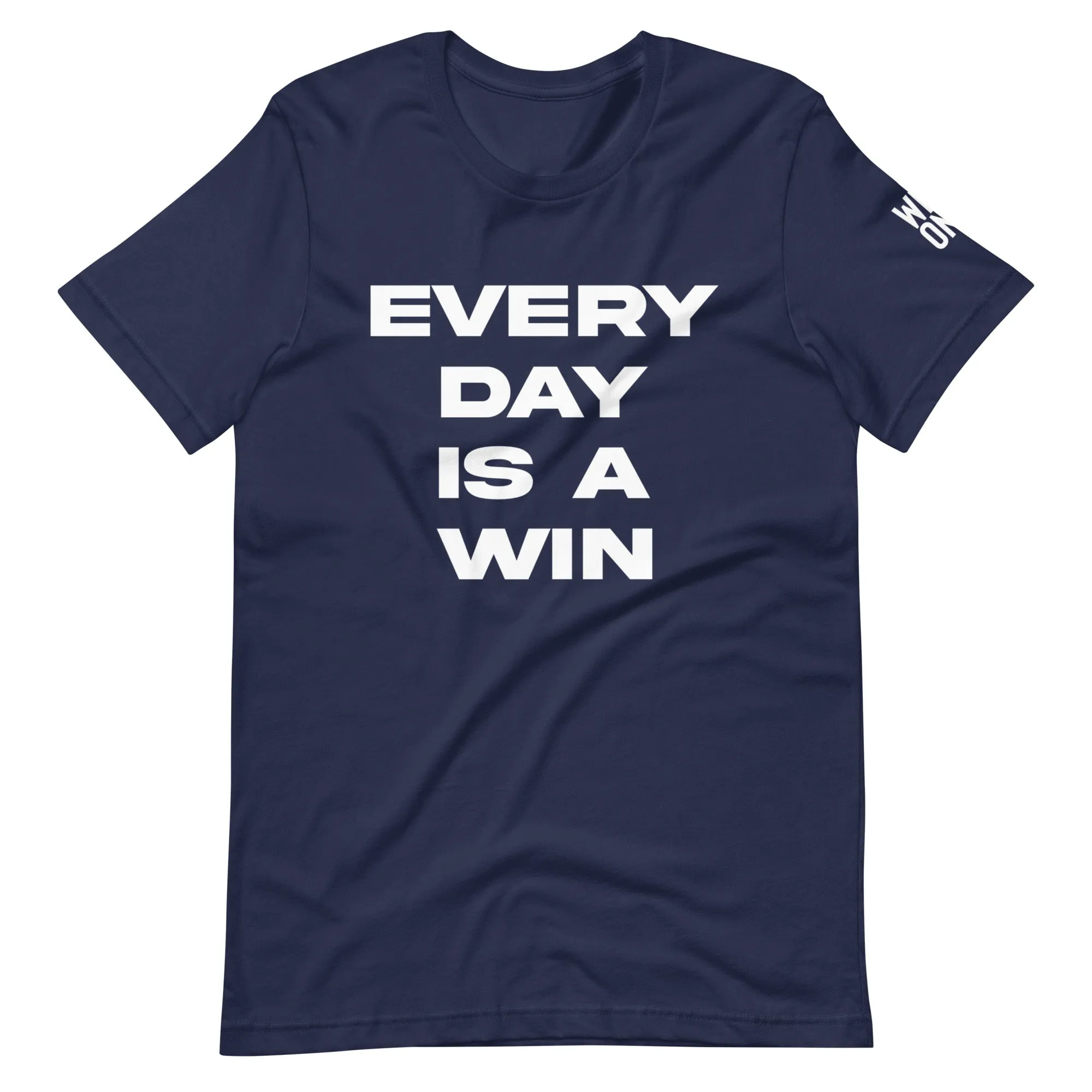 Every Day Is A WIn Tee Shirt