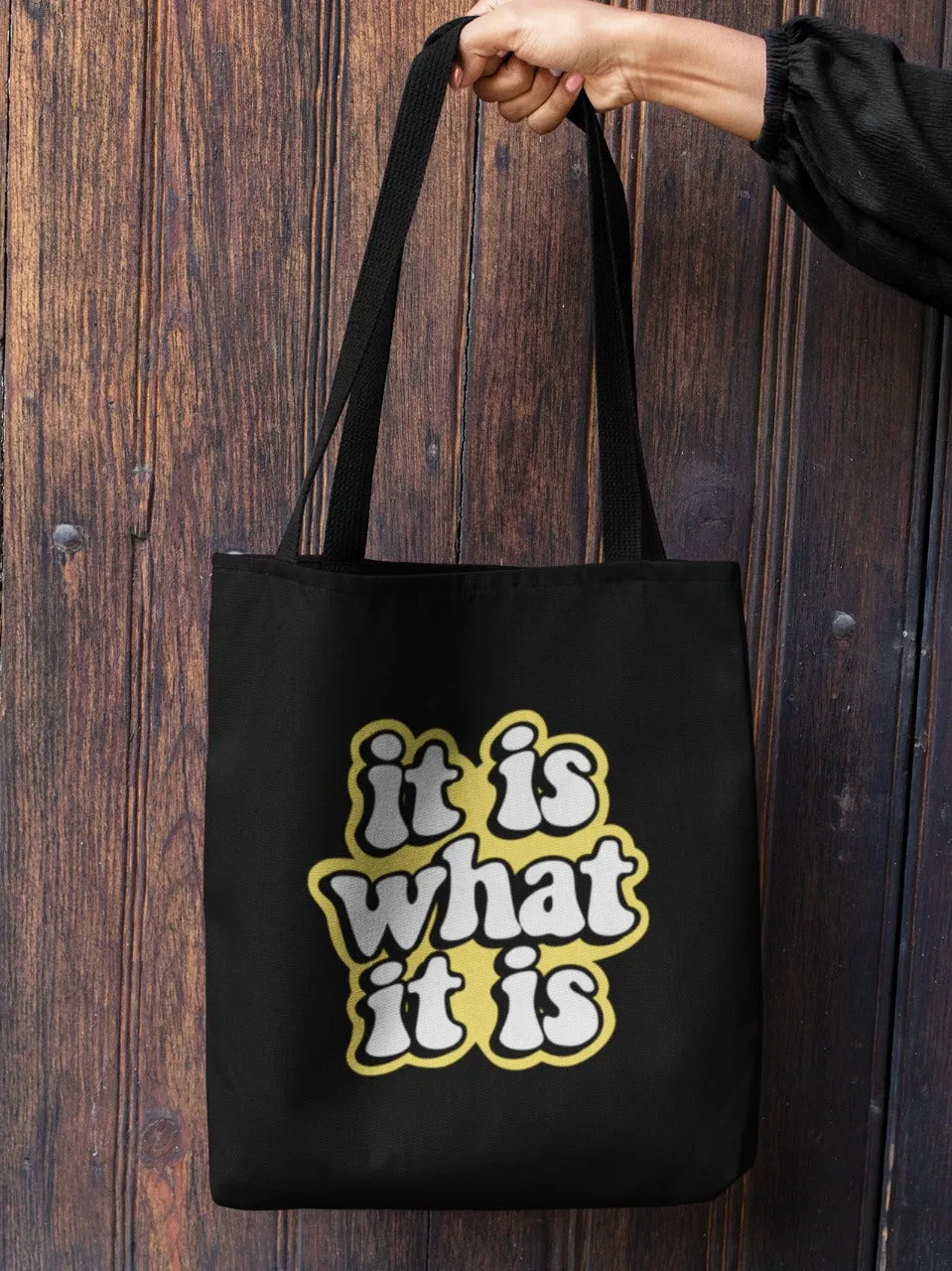 It is what it is Tote Bag with Zipper