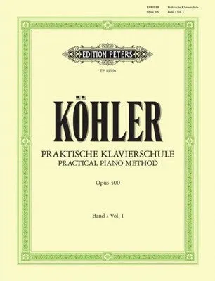 KOHLER - PRACTICAL PIANO METHOD VOL 1 OP 300