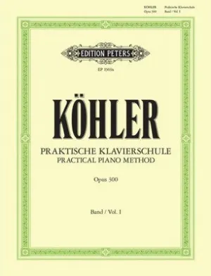KOHLER - PRACTICAL PIANO METHOD VOL 1 OP 300