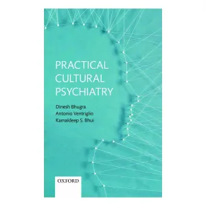 Practical Cultural Psychiatry - Bhugra, Ventriglio, Bhui