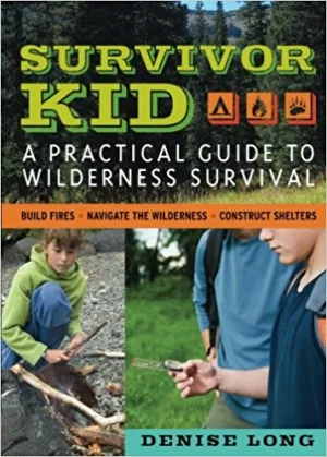 Survivor Kid: A Practical Guide to Wilderness Survival