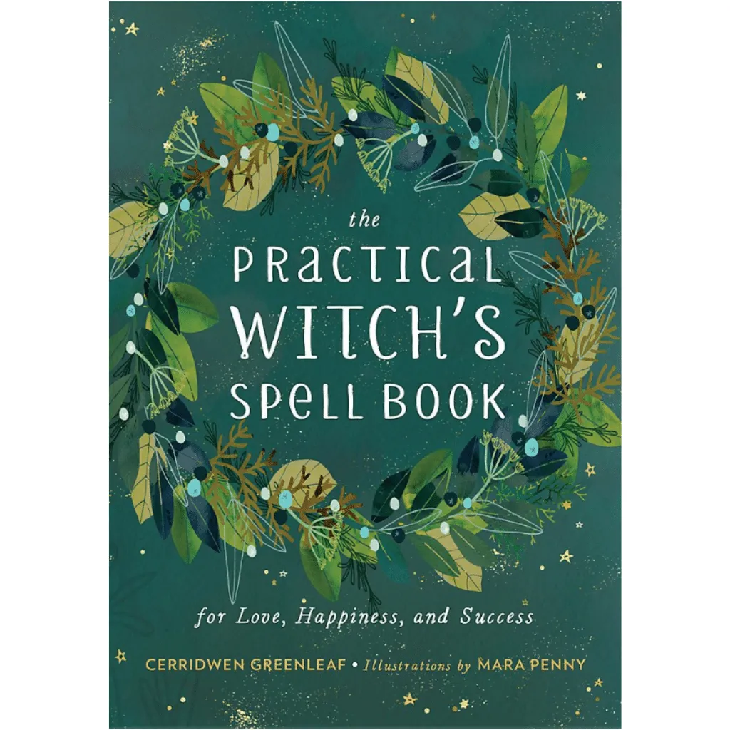 The Practical Witch's Spell Book by Cerridwen Greenleaf