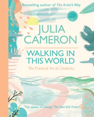Walking In The World: The Practical Art of Creativity